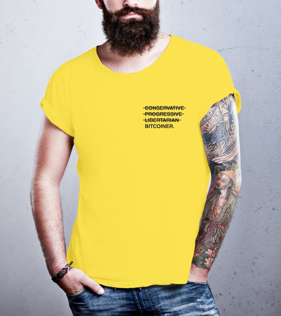 Bitcoiner With Crossed Out Conservative Progressive Libertarian T-Shirt