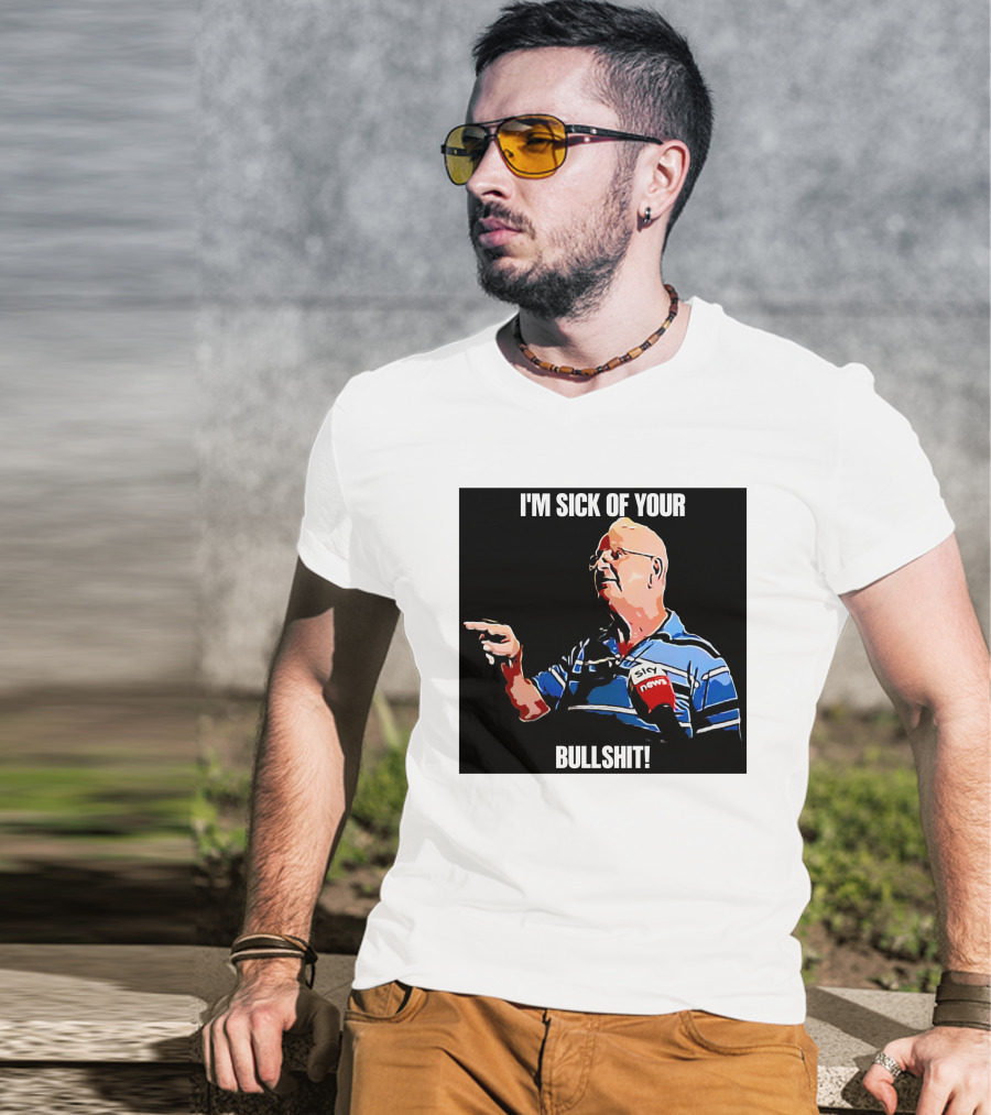I'm Sick Of Your Bullshit Sky News Man Pointing T-Shirt