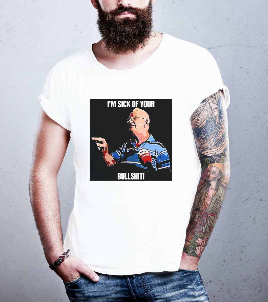 I'm Sick Of Your Bullshit Sky News Man Pointing T-Shirt