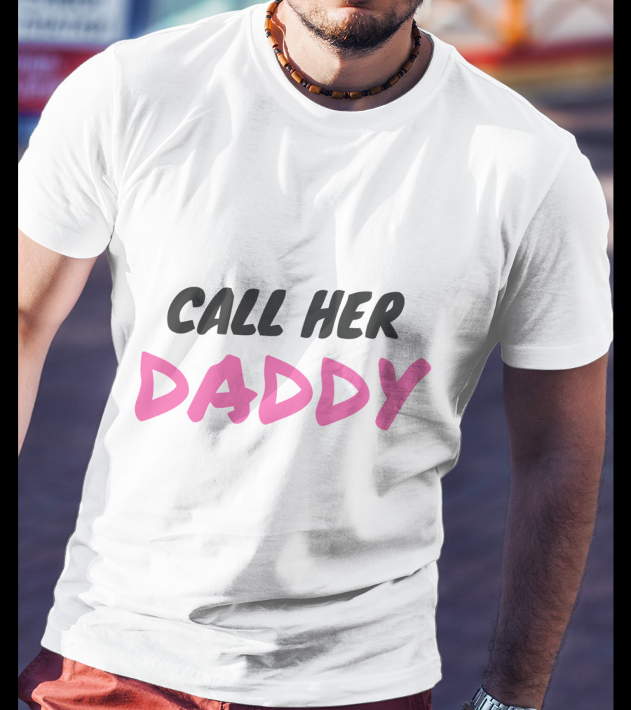 Call Her Daddy Text Pink And Black T-Shirt