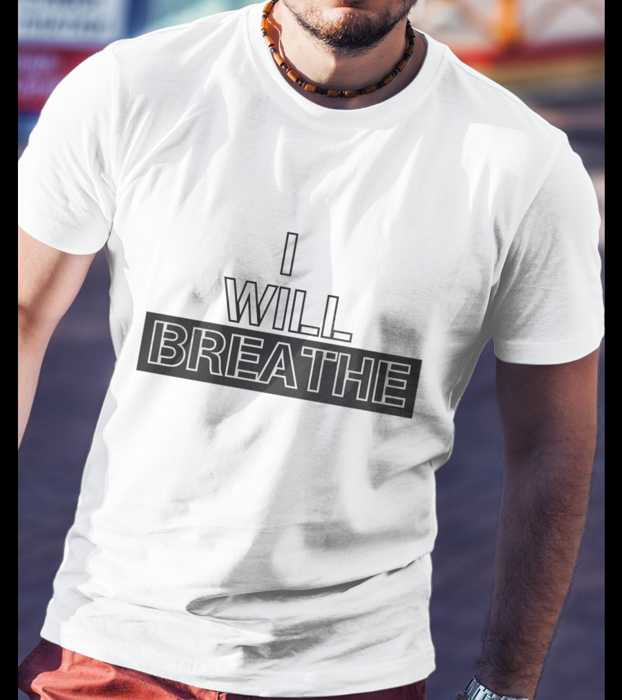 I Will Breathe T-Shirt