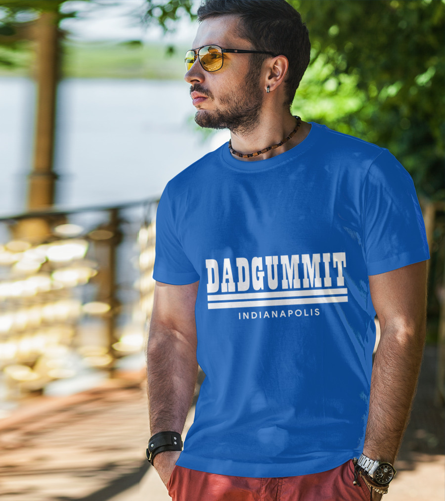 DADGUMMIT INDIANAPOLIS T-Shirt