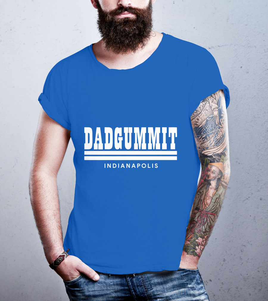 DADGUMMIT INDIANAPOLIS T-Shirt
