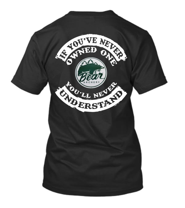 If You've Never Owned One You'll Never Understand Vintage Bear Archery T-Shirt