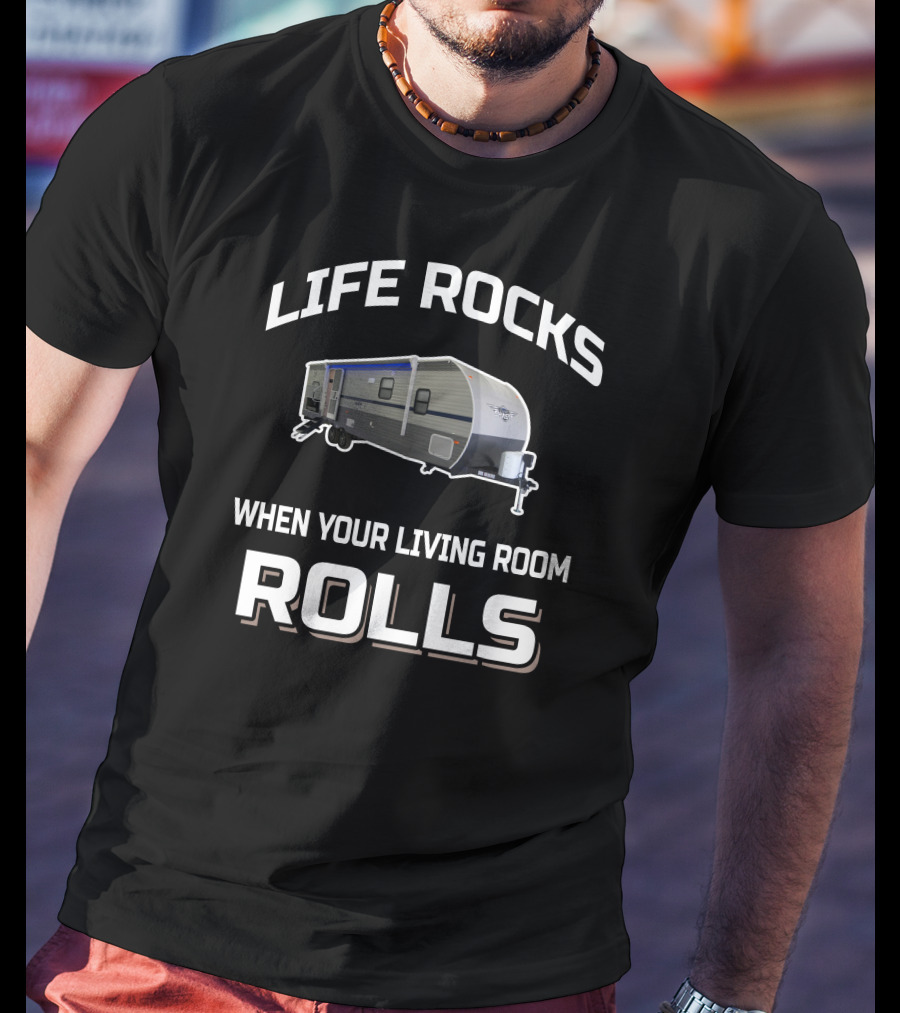 Life Rocks When Your Living Room Rolls Shasta 28Bh T-Shirt