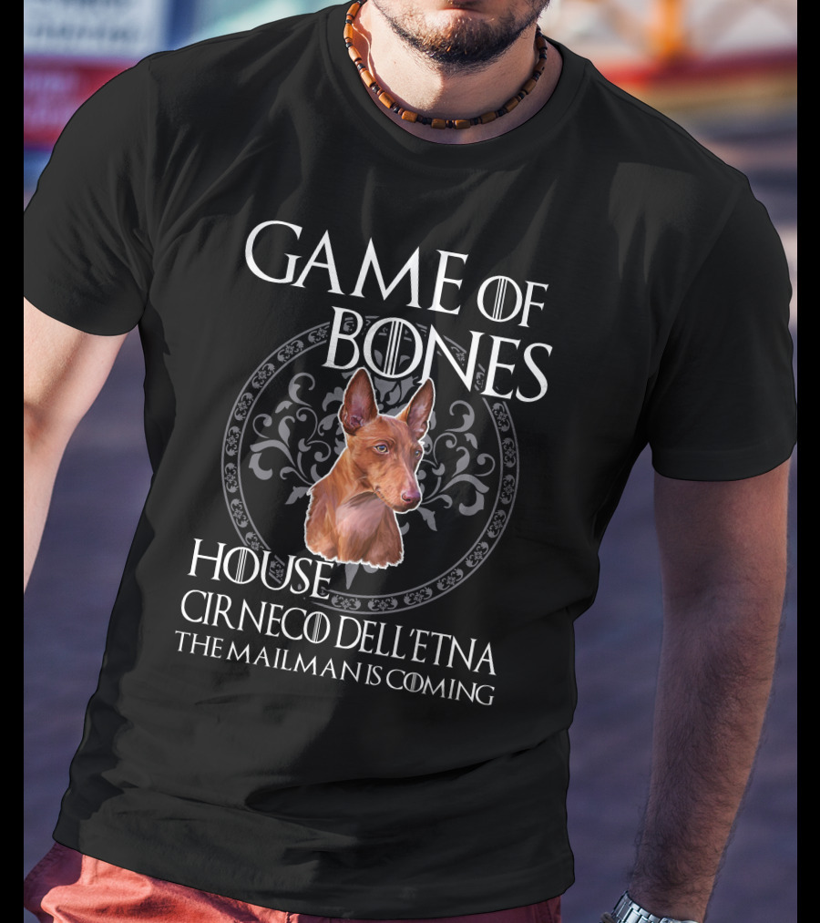 Game Of Bones House Cirneco Dell'etna The Mailman Is Coming T-Shirt