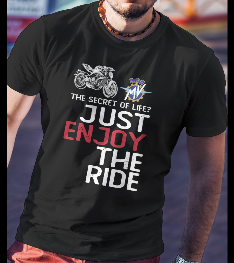 MV Agusta Brutales The Secret Of Life Just Enjoy The Ride T-Shirt