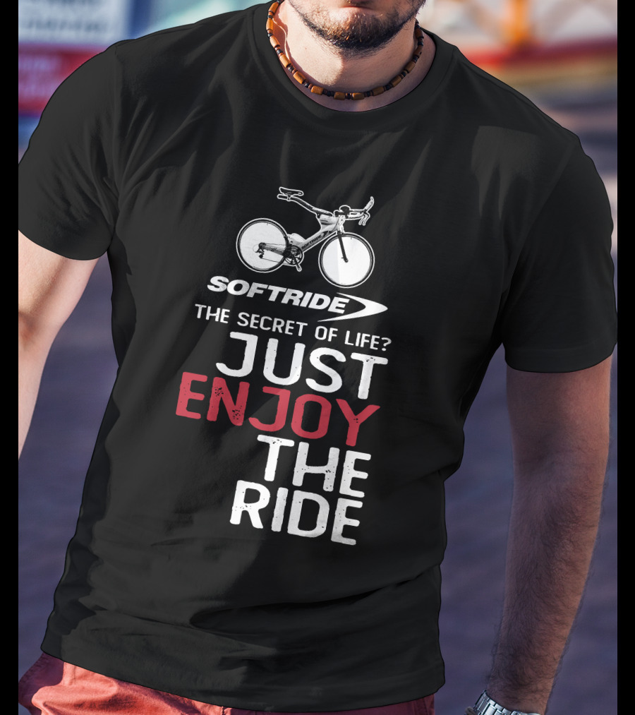SOFTRIDE Bike The Secret Of Life Just Enjoy The Ride T-Shirt