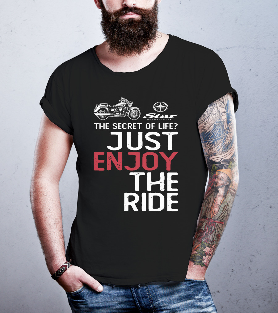 Star Motorcycles The Secret Of Life Just Enjoy The Ride T-Shirt