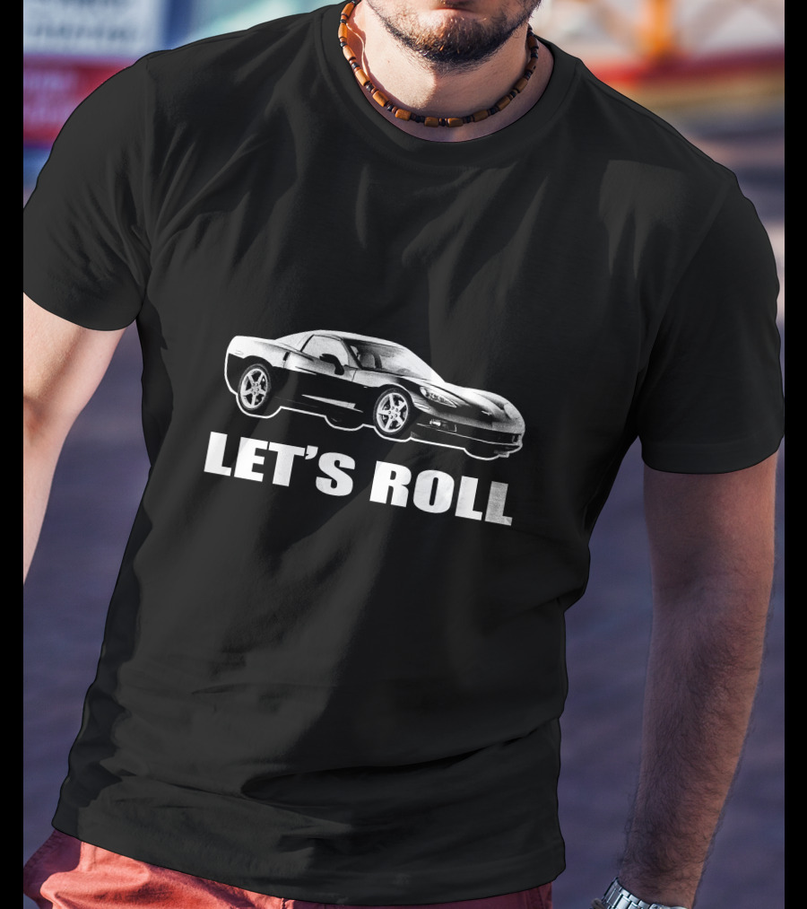 C6 Corvette Let's Roll T-Shirt