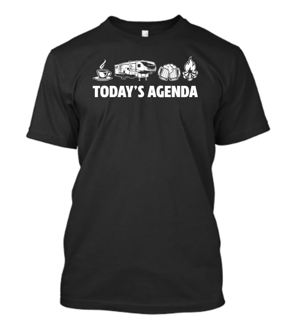 Today's Agenda Coffee RV Beer Campfire Crossroads Volante T-Shirt
