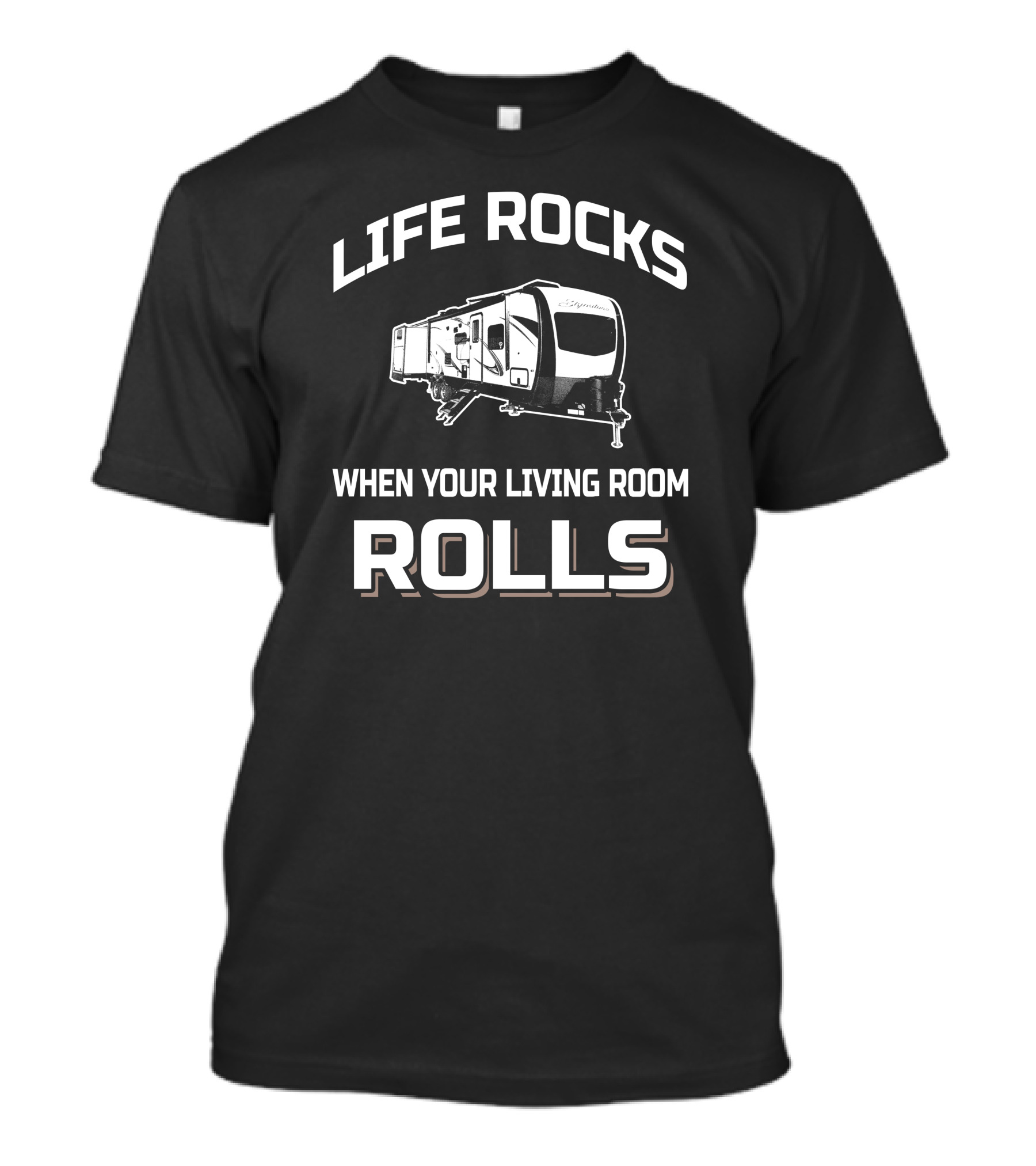 Life Rocks When Your Living Room Rolls Rockwood Signature Ultra Lite 8326BHS T-Shirt