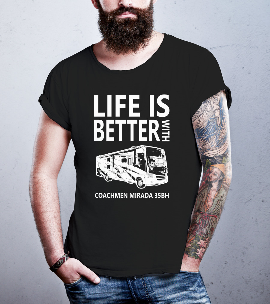 Life Is Better With Coachmen Mirada 35BH T-Shirt