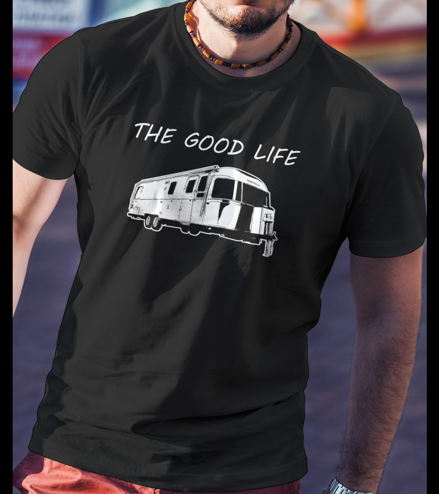 The Good Life Airstream Classic 30RB T-Shirt