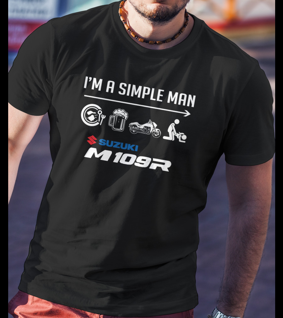 I'm A Simple Man Suzuki M109R T-Shirt