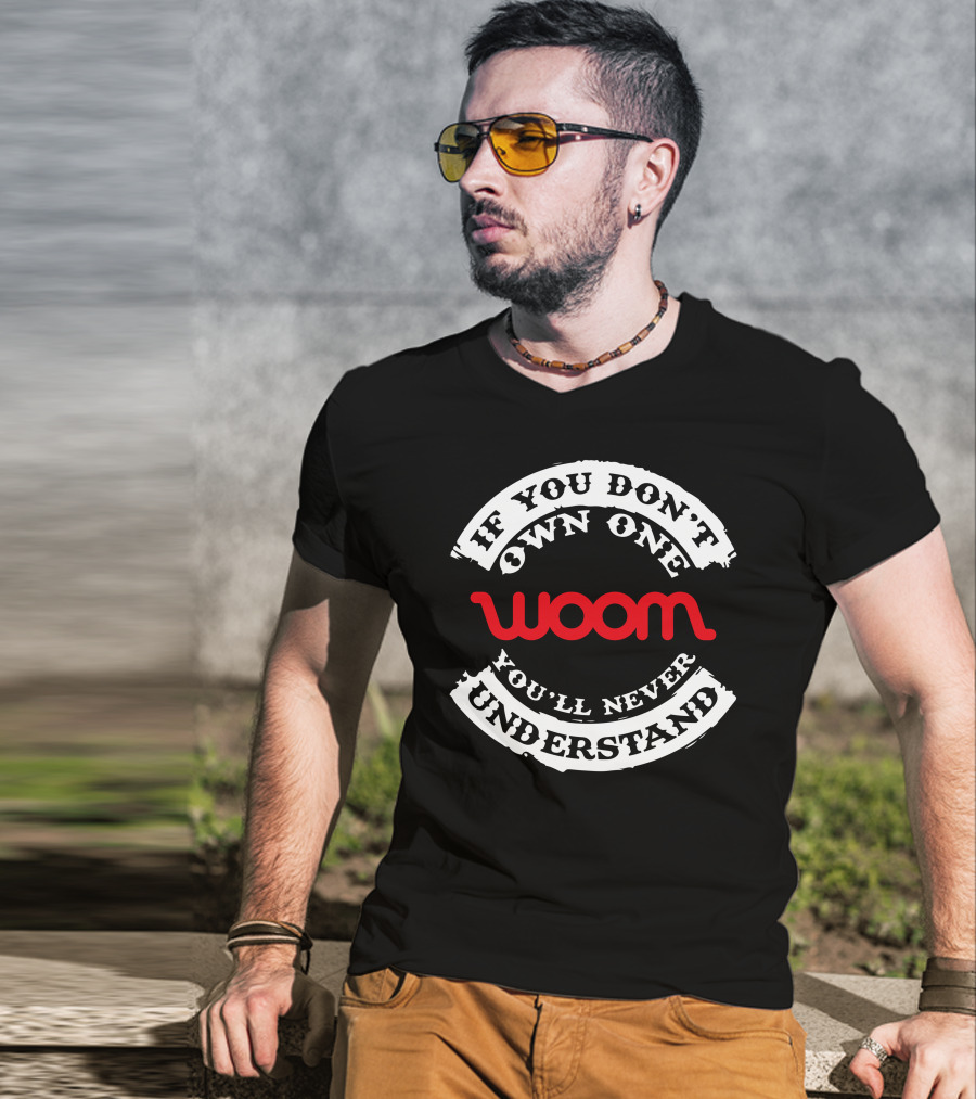 If You Don't Own One You'll Never Understand Woom Bike T-Shirt