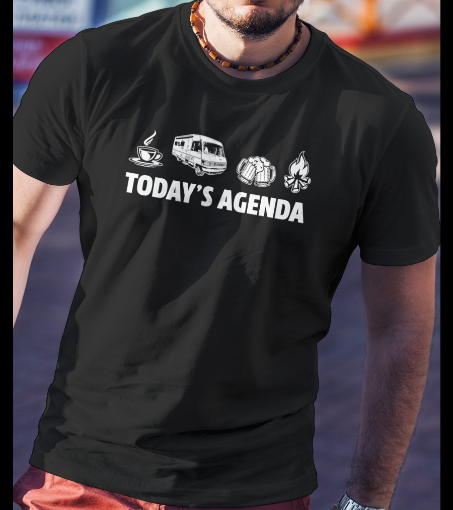 Today's Agenda HYMER B644 Coffee Beer Campfire T-Shirt