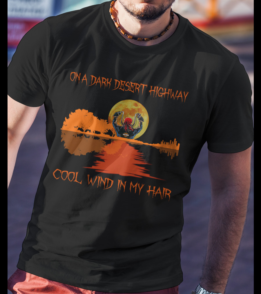 On A Dark Desert Highway Cool Wind In My Hair Halloween Fan Favorite T-Shirt