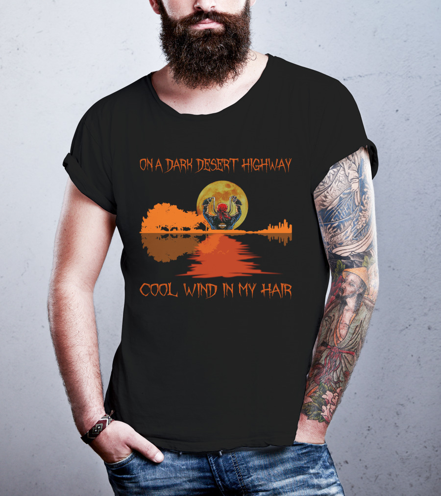 On A Dark Desert Highway Cool Wind In My Hair Halloween Fan Favorite T-Shirt