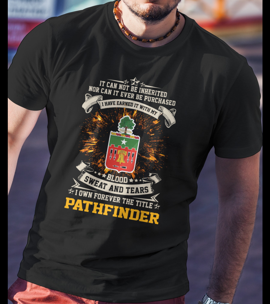 5th Field Artillery Regiment Blood Sweat And Tears I Own Forever The Title Pathfinder T-Shirt