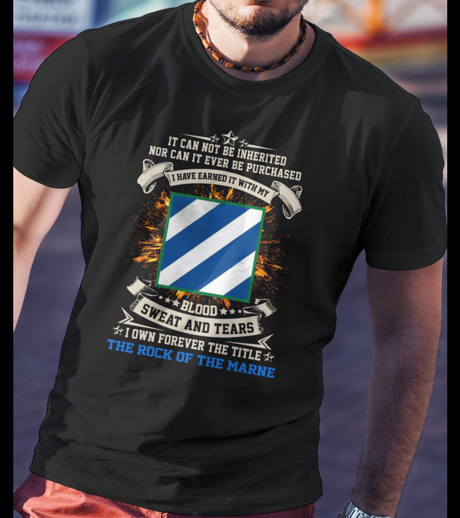 3rd Infantry Division Earned With Blood Sweat And Tears The Rock Of The Marne T-Shirt