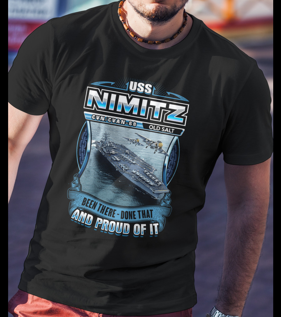 Uss Nimitz Cvn-68 Old Salt Been There Done That And Proud Of It T-Shirt