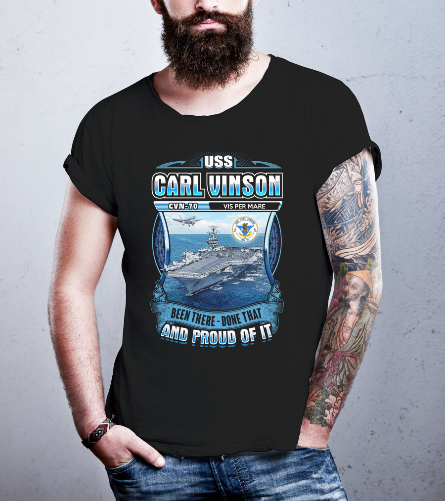 Uss Carl Vinson Cvn-70 Vis Per Mare Been There Done That And Proud Of It T-Shirt