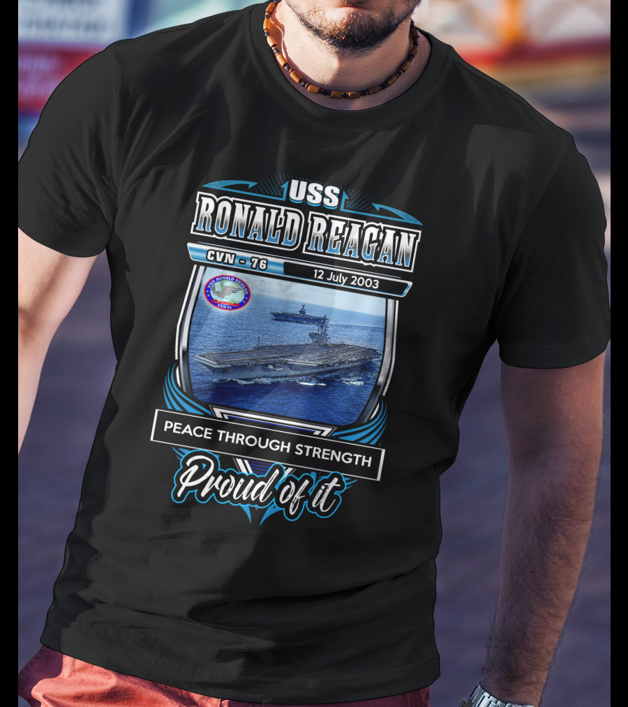 Uss Ronald Reagan Cvn-76 Peace Through Strength Proud Of It 12 July 2003 T-Shirt