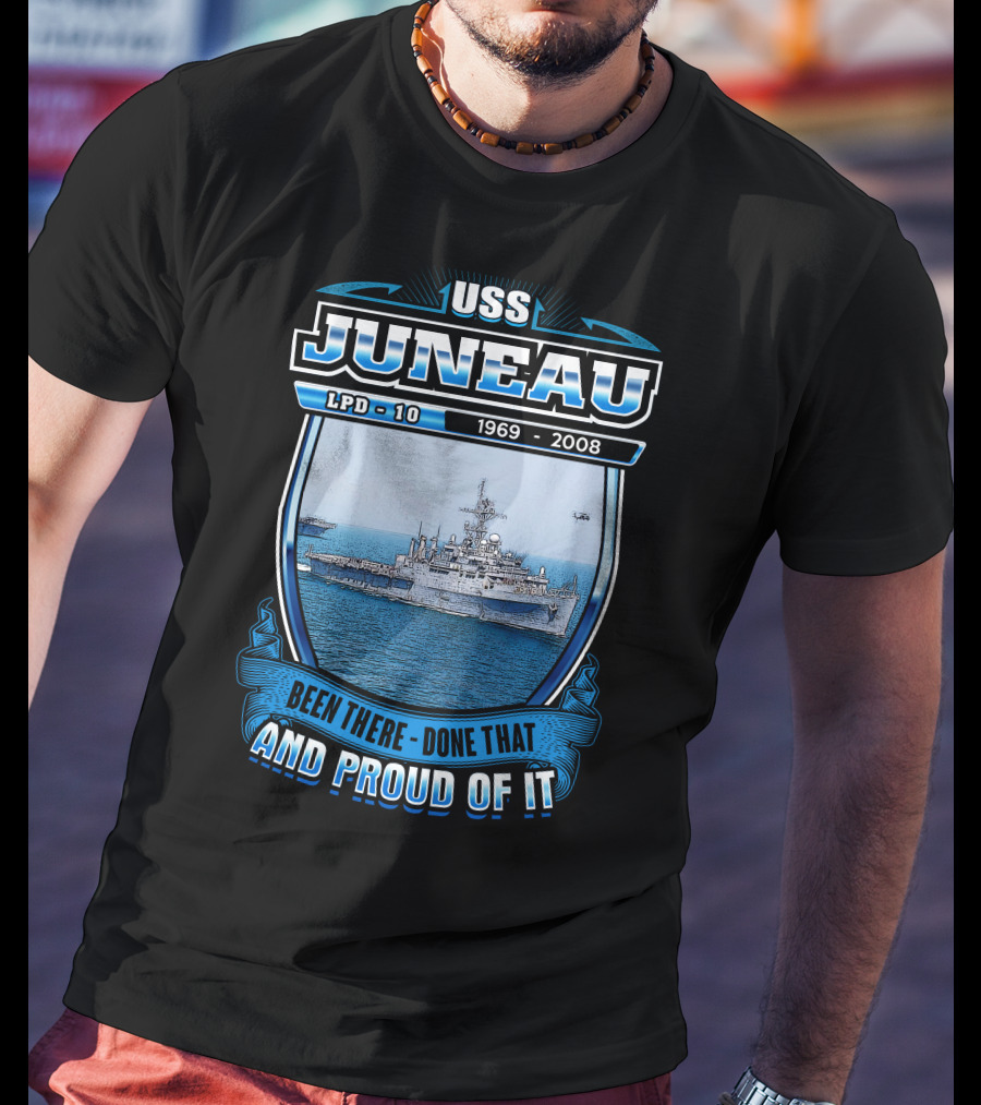 Uss Juneau Lpd-10 1969-2008 Been There Done That And Proud Of It T-Shirt