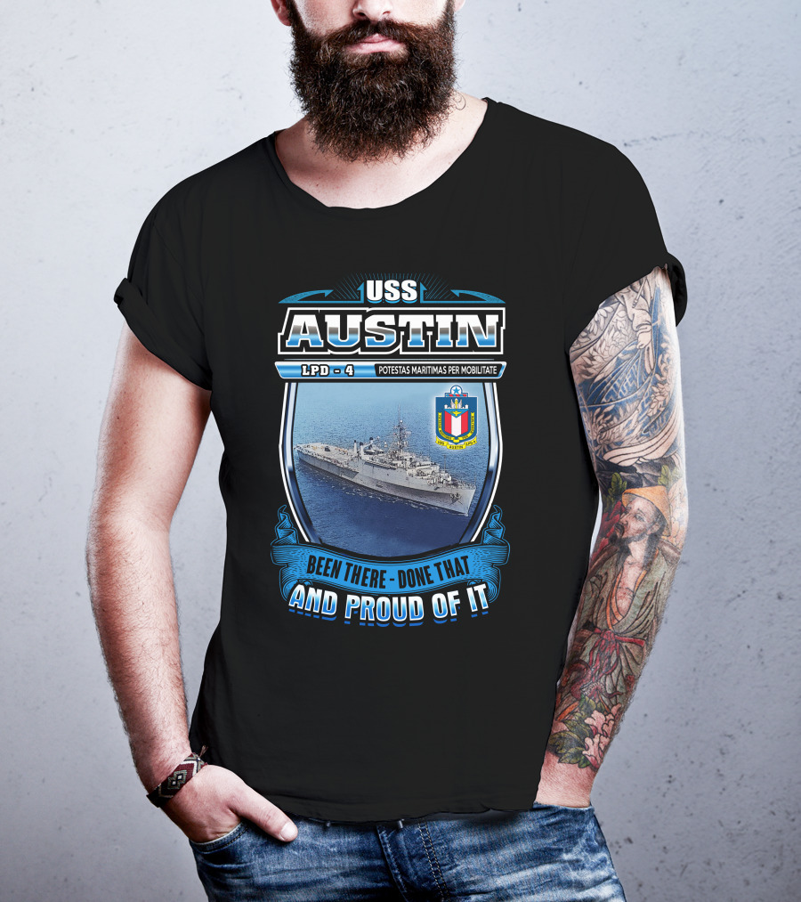Uss Austin Lpd-4 Potestas Maritimas Per Mobilitate Been There Done That And Proud Of It T-Shirt