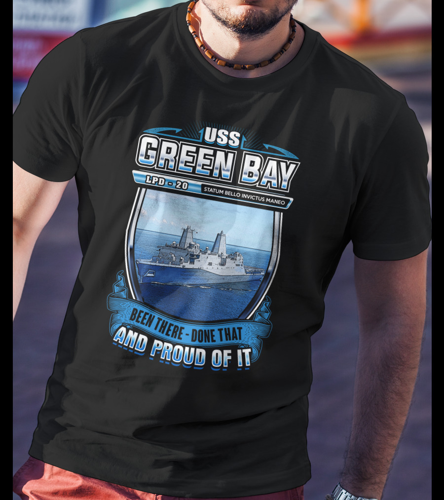 Uss Green Bay Lpd-20 Statum Bello Invictus Maneo Been There Done That And Proud Of It T-Shirt