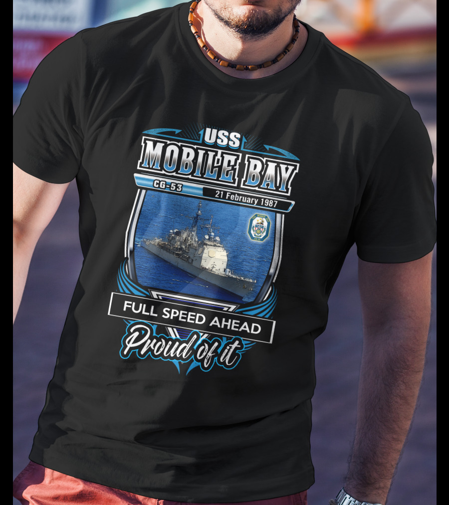 Uss Mobile Bay Cg-53 Full Speed Ahead Proud Of It 21 February 1987 T-Shirt