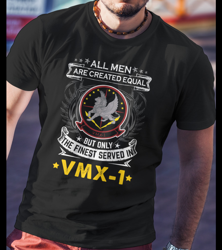 All Men Are Created Equal But Only The Finest Serve In Vmx-1 T-Shirt