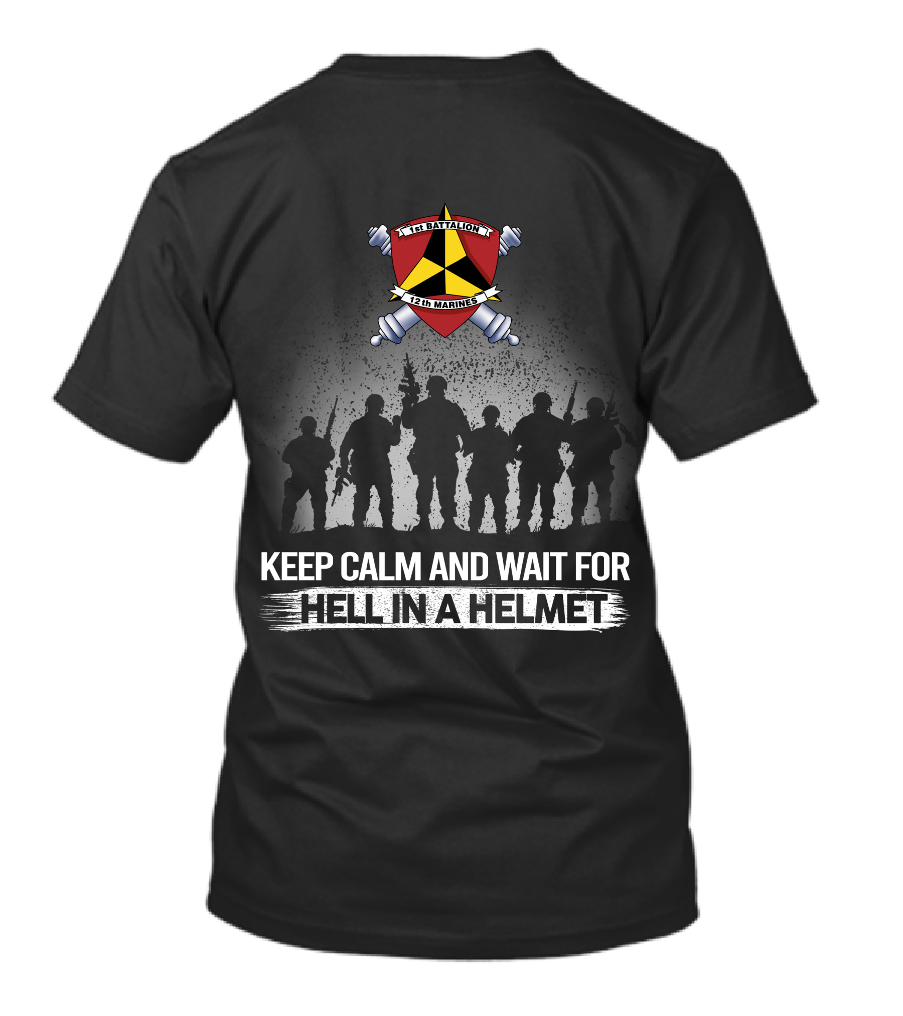 1St Battalion 12Th Marines Keep Calm Wait For Hell In A Helmet T-Shirt