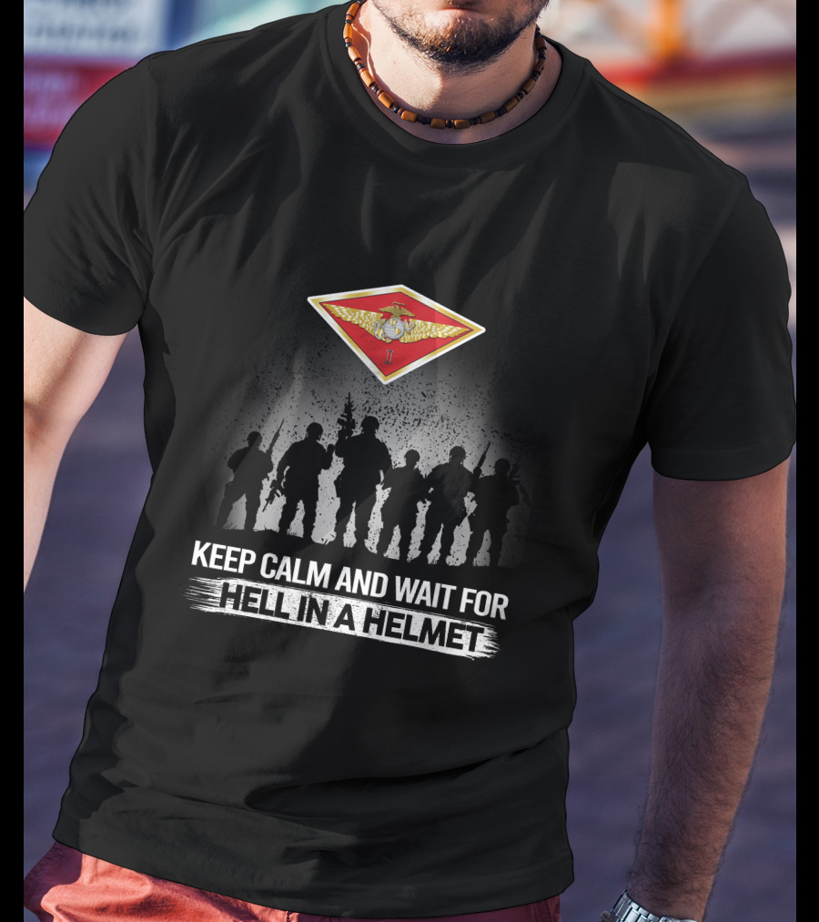 1St Marine Aircraft Wing Keep Calm And Wait For Hell In A Helmet T-Shirt