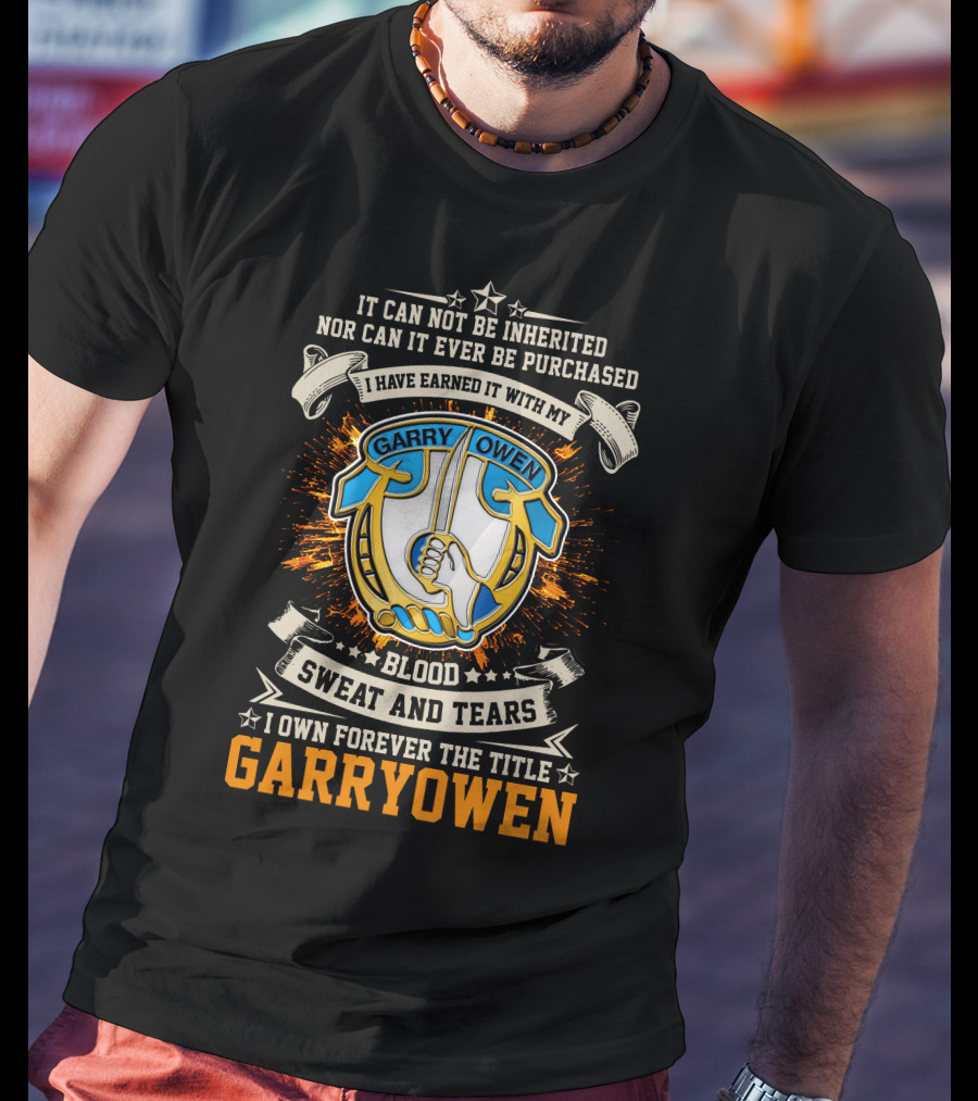 Blood Sweat And Tears Garry Owen 7th Cavalry Regiment T-Shirt