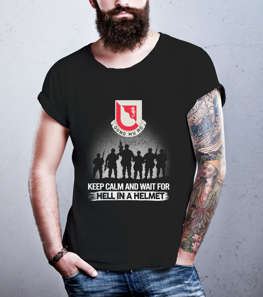 14Th Engineer Battalion Gong Mu Ro Keep Calm And Wait For Hell In A Helmet T-Shirt