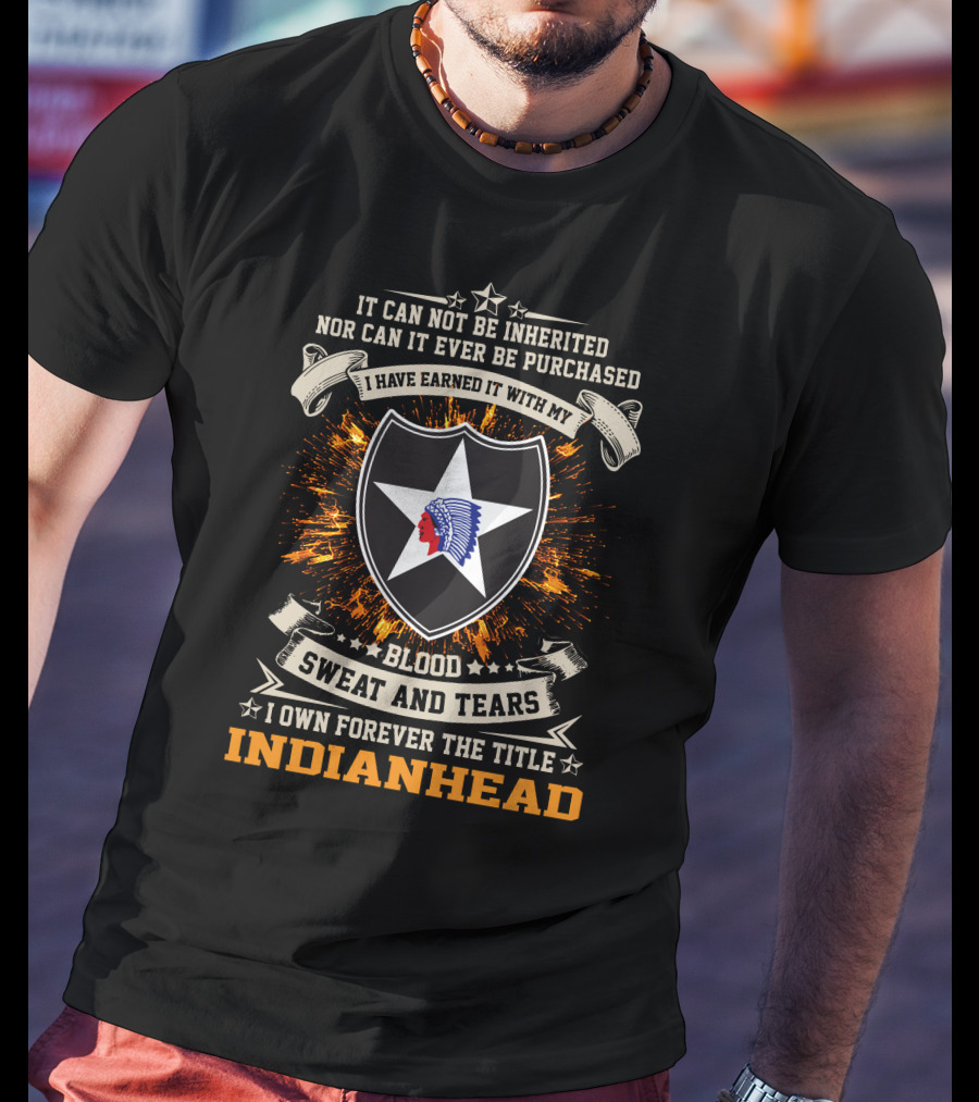 Earned Blood Sweat Tears Indianhead Forever Title 2nd Infantry Division T-Shirt