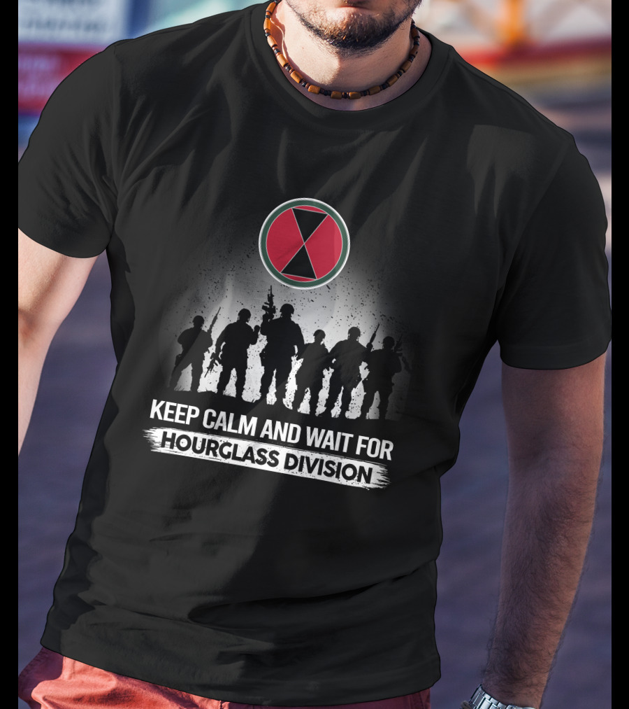 Keep Calm And Wait For Hourglass Division 7Th Infantry Division T-Shirt