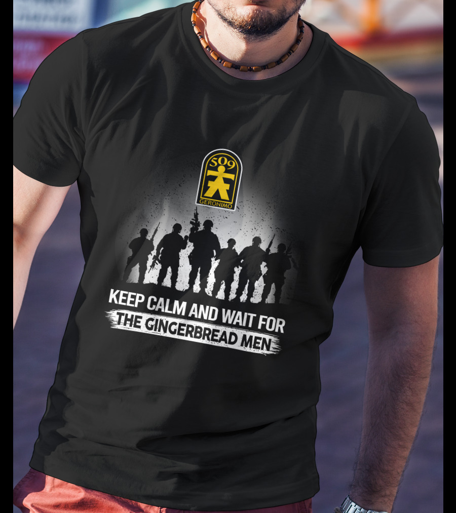 509th Parachute Infantry Regiment Geronimo Keep Calm And Wait For The Gingerbread Men T-Shirt