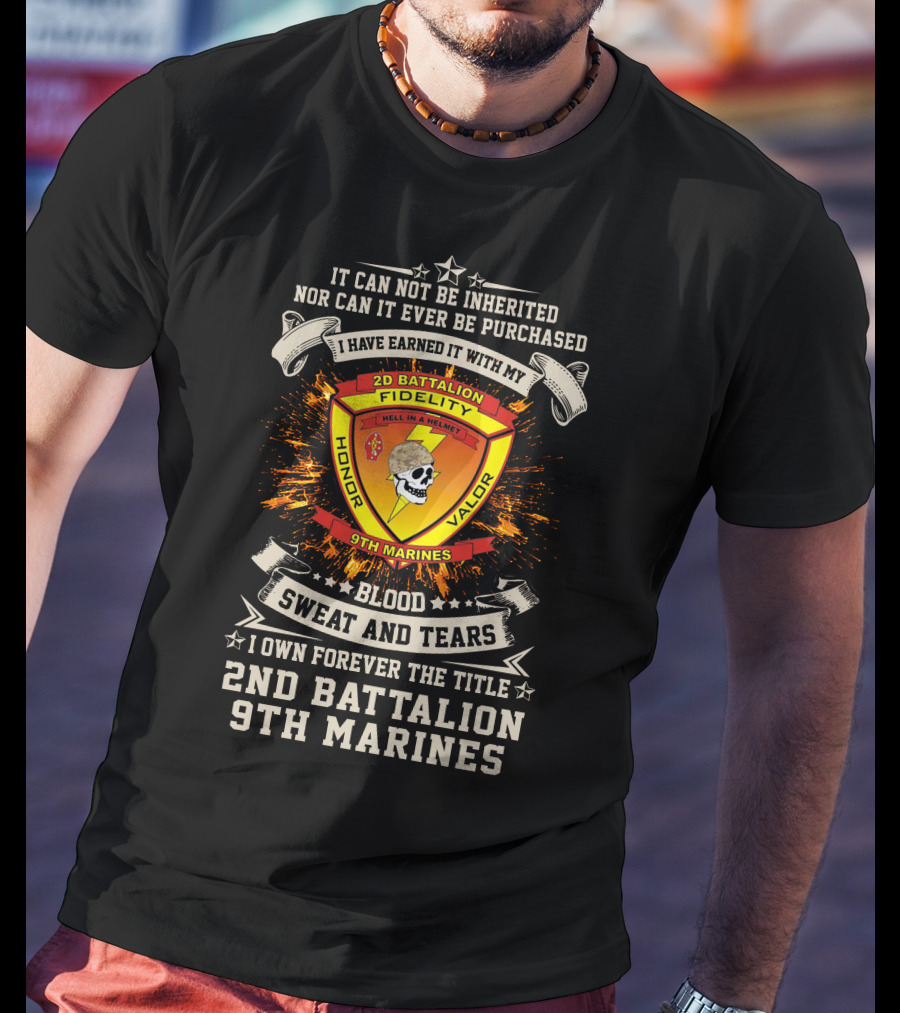 2Nd Battalion 9Th Marines Blood Sweat And Tears Honor Valor Fidelity T-Shirt
