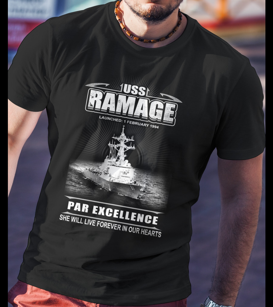 Uss Ramage Ddg-61 Launched 1 February 1994 Par Excellence She Will Live Forever In Our Hearts T-Shirt
