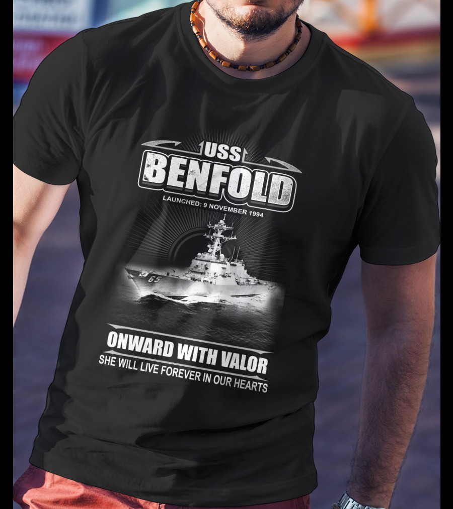 Uss Benfold Ddg-65 Onward With Valor She Will Live Forever In Our Hearts Launched 9 November 1994 T-Shirt