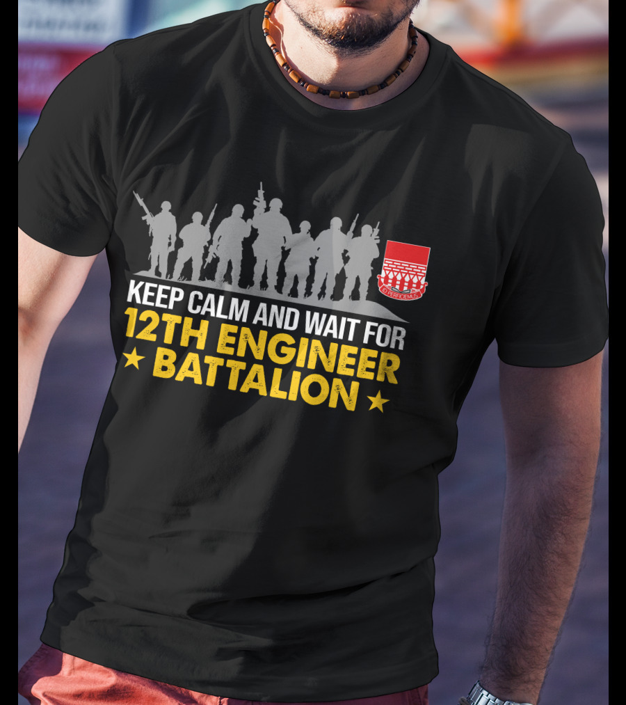 Keep Calm And Wait For 12Th Engineer Battalion Stars Silhouettes T-Shirt