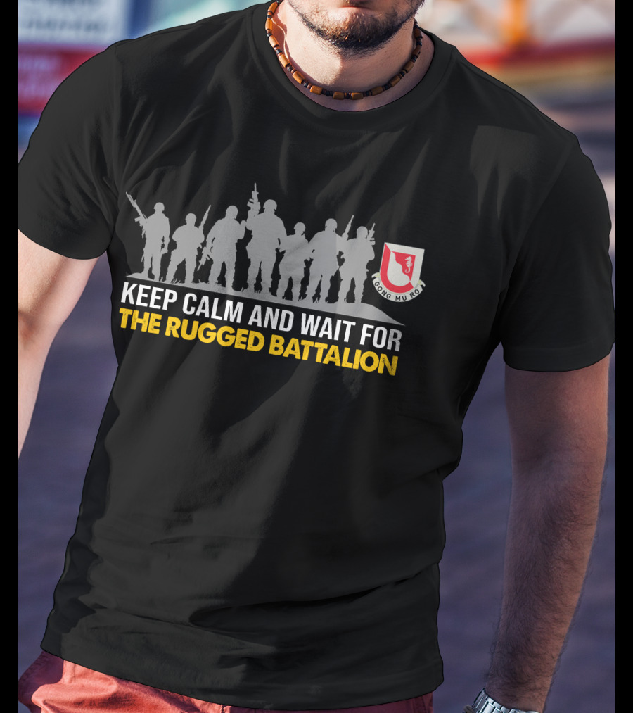 Keep Calm And Wait For The Rugged 14Th Engineer Battalion Gong Mu Ro T-Shirt