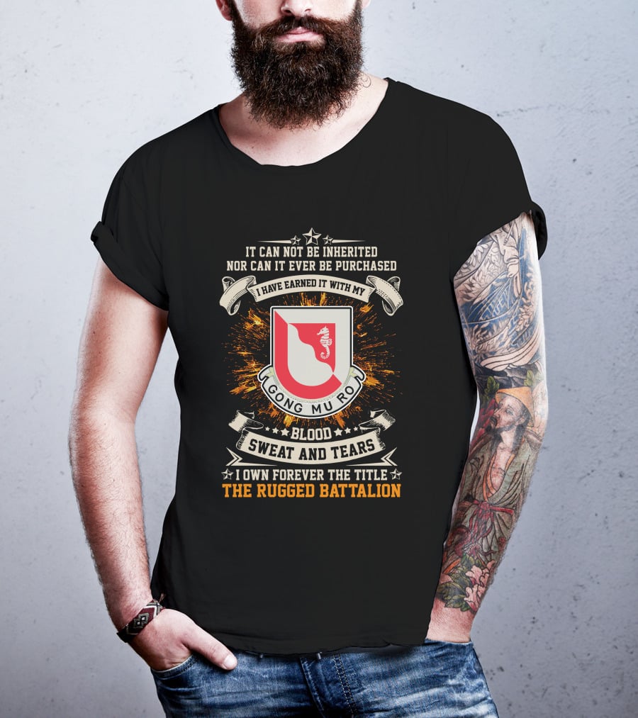14Th Engineer Battalion Gong Mu Ro Blood Sweat And Tears I Own Forever The Title The Rugged Battalion Shield T-Shirt