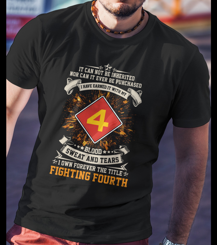 Fighting Fourth Blood Sweat And Tears Marine Division Earned Title T-Shirt