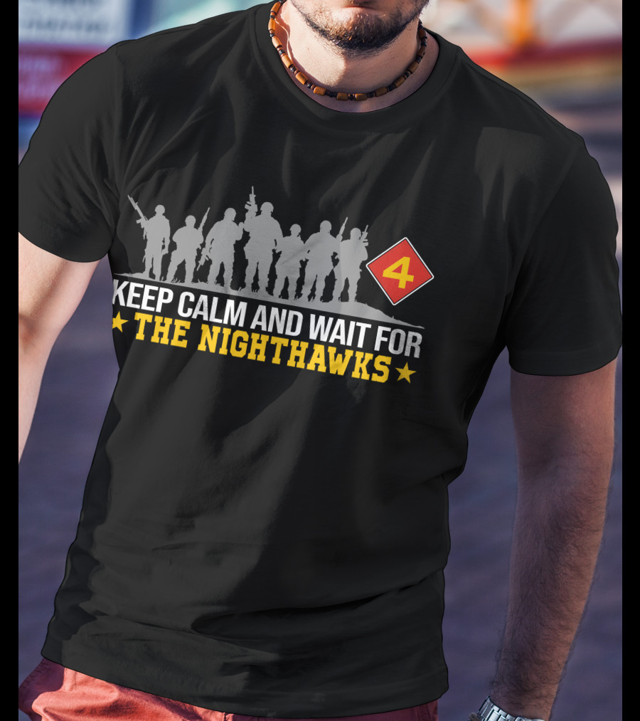 Hmx-1 Keep Calm And Wait For The Nighthawks 4 T-Shirt