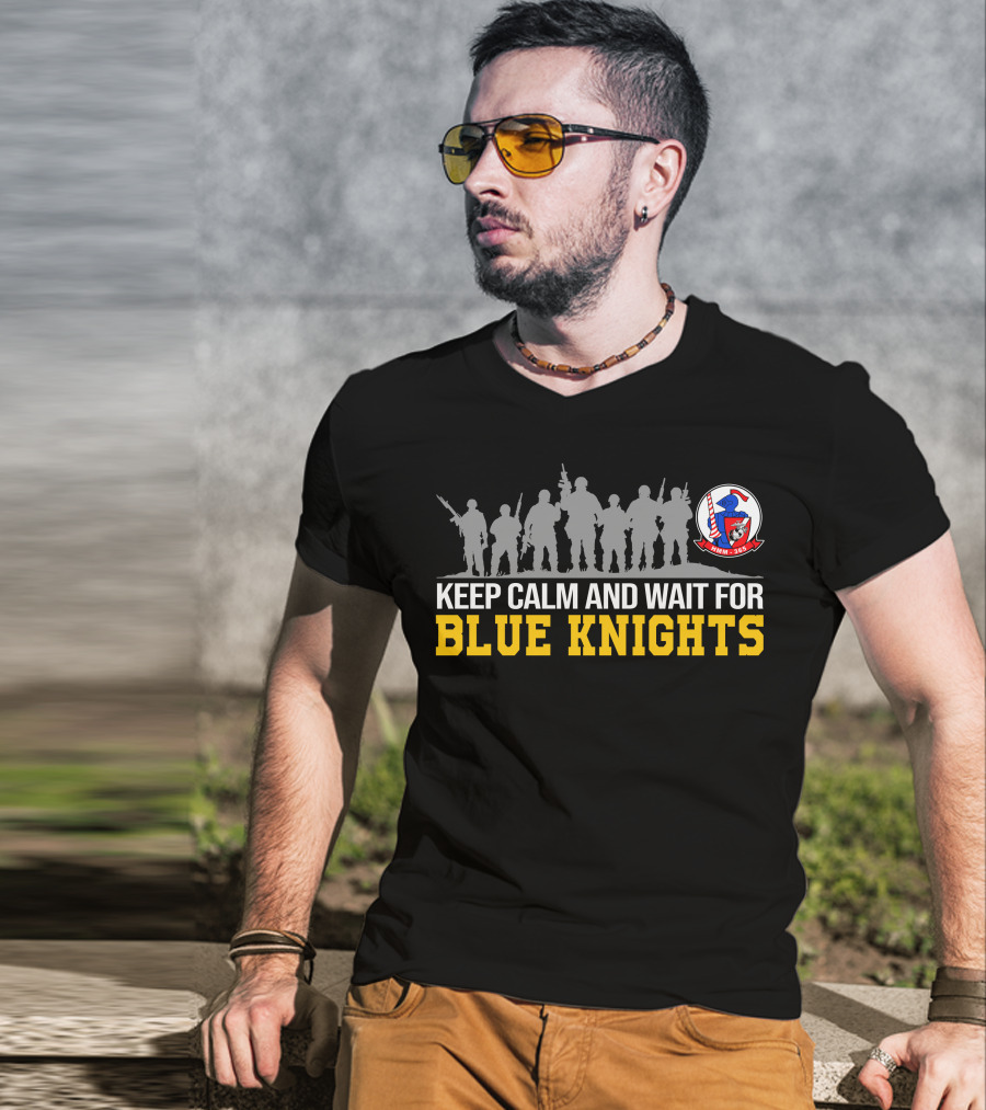 Keep Calm And Wait For Blue Knights Vmm-365 Hmm-365 T-Shirt