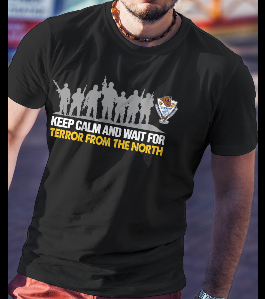 Keep Calm And Wait For Terror From The North 1St Battalion 24Th Marines T-Shirt